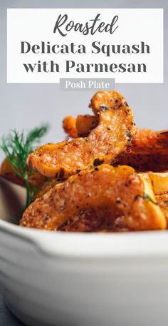 roasted delicata squash with parmesan in a white bowl