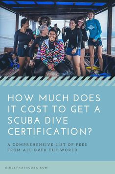 a group of women in wetsuits on a boat with the words how much does it cost to get a scuba dive certificate?