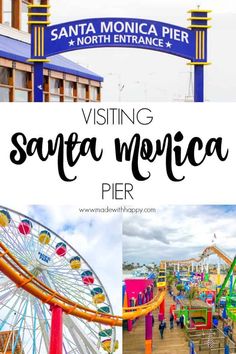 the santa monica pier with text overlay saying visiting santa monica pier