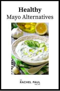 the cover of healthy mayo alternatives with cucumber and lemon slices on top