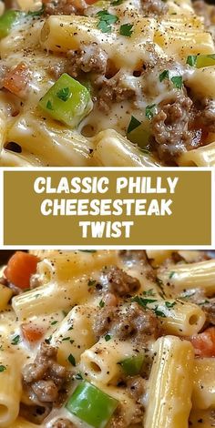 a close up of a plate of food with cheese and pasta on it, the words classic philly cheesesteak twist