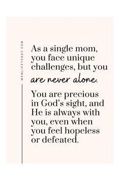 a quote with the words as a single mom, you face unique challenges, but you are never done