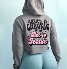 anxiety is chronic but this ass is iconic sweater Hoodie Design Ideas Inspiration, Gym Sweater, Gym Clothing Brands, Gym Pump Cover, Nashville Style Outfits, Pump Covers, Hoodie Design Ideas, Crossfit Shirts, Heather Storm