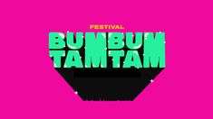 the festival logo for bunbum tam tam is shown in green and black on a pink background