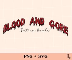 blood and goree but in books font with red letters on a pink tile background