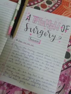 a piece of paper with writing on it and a pen next to it that says, a triumph of surgery