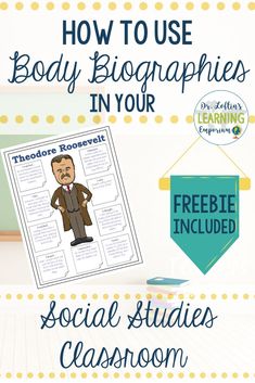 a poster with the text how to use body biographies in your social studies classroom