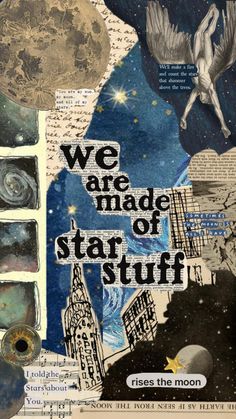 we are made of star stuff collage with images of buildings, moon and stars