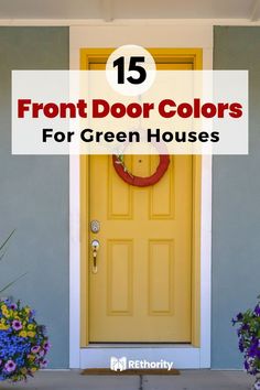 front door colors for green houses with the words, 15 front door colors for green houses