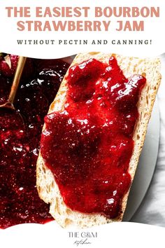 the easyest bourbon strawberry jam without pectin and caning on toasted bread