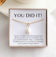 Celebrate hard work and dedication with this beautiful YOU DID IT Necklace. Whether it's for passing an exam, landing a new job, or achieving any significant milestone, this necklace is a meaningful way to acknowledge someone's success. The simple yet elegant design serves as a reminder of their achievement and how perseverance always pays off. Each pearl has a natural round shape, making it a unique and long-lasting gift for your loved ones. DETAILS ▪pearl symbolize love, purity, and innocence Passed Exam, How To Pass Exams, Beautiful Pearl Necklace, Neuer Job, Congratulations Gift, Necklace For Her, Gold Pearl Necklace, Hard Work And Dedication, Beautiful Packaging