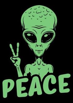 an alien with peace written on it