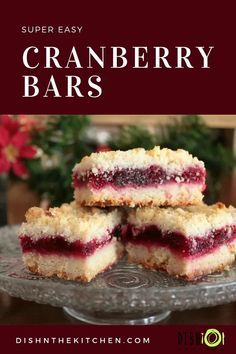 cranberry bars stacked on top of each other with the words, super easy cranberry bars