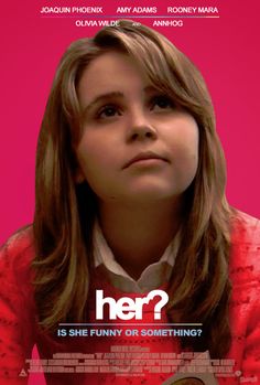 the movie poster for her? is she funny or something?