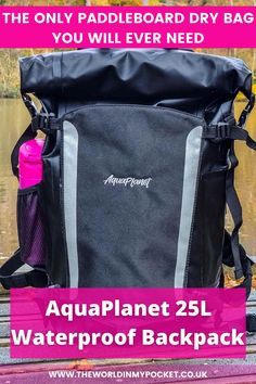 an aquaplanet 25l waterproof backpack with the words, the only paddleboard dry bag you will ever need