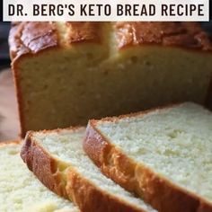 sliced loaf of bread sitting on top of a cutting board with the words dr berg's keto bread recipe