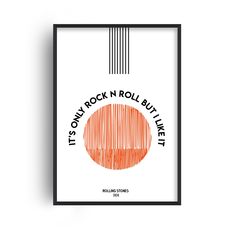 an orange and black poster with the words, it's only rock n roll but i