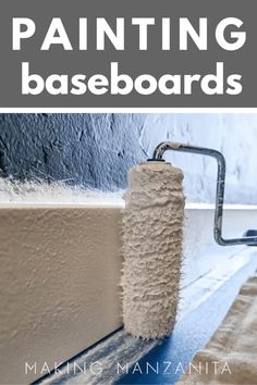 a painting baseboard is shown with the words, how to paint baseboards