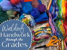 there is a pile of yarn and scissors on the table with text overlay that says wallof handwork through the grade