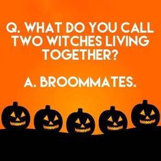 three jack o lantern pumpkins with the words q what do you call two witches living together? a broommates