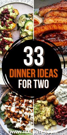 three different pictures with the words 33 dinner ideas for two on them, including broccoli and other foods