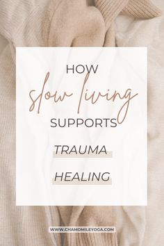 text overlay: how slow living supports trauma healing Slow Living Business, In Tune With Nature, Nervous System Regulation, Soft Living, Be More Present, Living Simple, Life Changing Habits, Life Habits, Changing Habits