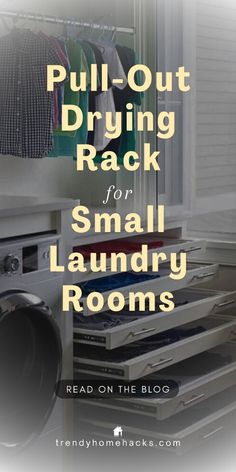 pull out drying rack for small laundry rooms with text overlay reading pullout drying rack for small laundry rooms read on the blog