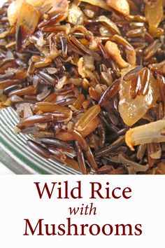 Wild Rice with Mushrooms and Onions Wild Rice With Mushrooms, Rice With Mushrooms, Mushrooms And Onions, Cooking Wild Rice, Mushroom And Onions, Wild Rice