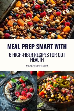 the meal is prepared and ready to be eaten with text overlay reads meal prep smart with 6 high - fiber recipes for gut health