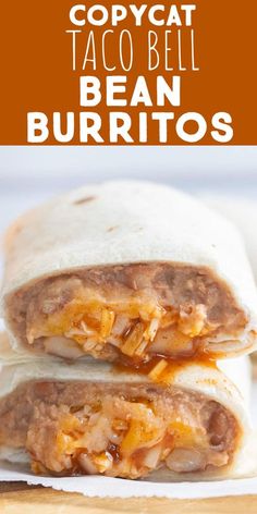 two burritos stacked on top of each other with the text copycat taco bell bean burritos