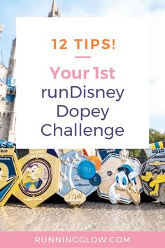 disneyland dopey challenge sign with the castle in the background and text that reads, 12 tips your 1st disney dopey challenge