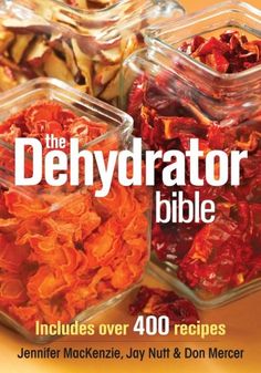 the dehydraator bible includes over 400 recipes