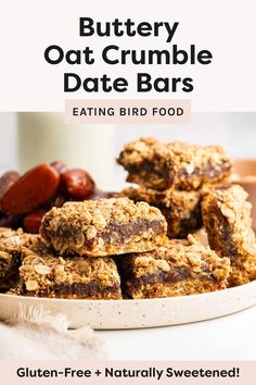 a plate with granola bars on it and the text, buttery oat crumble date bars eating bird food