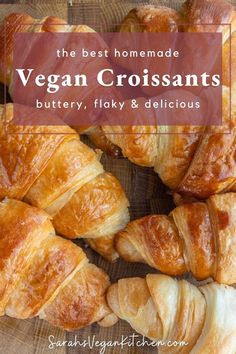 Text "The Best Homemade Vegan Croissants: buttery, flaky & delicious" over a photo of vegan croissants Vegan Croissant, Vegan Croissants, French Croissants, Croissants Recipe, Vegan Breads, Croissant Recipe