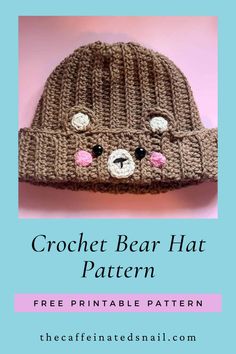 a crochet bear hat pattern with the words, free printable pattern on it