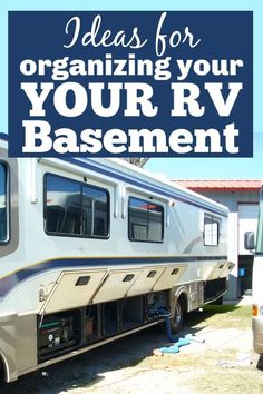 Exterior of RV showing the below floor storage cupboards, with text overlay that reads: Ideas for organizing your RV basement. Rv Basement Storage Organization, Motorhome Storage, Clever Organization