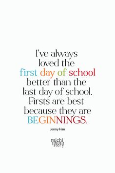 a quote that says i've always loved the first day of school