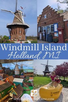 Various things to do at Windmill Island including touring the historic windmill, the Dutch Village, and the wooden shoe Holland Michigan Things To Do In, Traverse City Wineries, Lake Michigan Circle Tour, Pentwater Michigan, Lake Michigan Stones, Michigan Girl