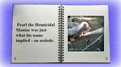 a book with an image of two birds on the cover and text that reads, pearl the homical mania was just what his name impplied - an ashole