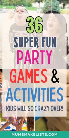 kids are playing games and having fun at the park with text overlay that reads,'super fun party games & activities for kids will go crazy over