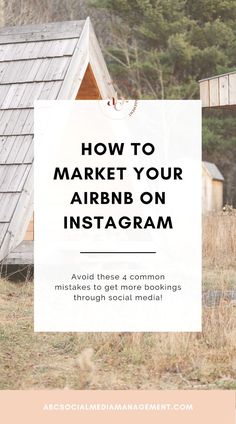 the words how to market your airbn on instagramm are in front of an image of a cabin