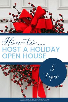 a wreath with red bows on it and the words how to host a holiday open house 5 tips