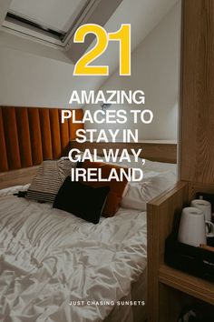 there is a bed with white sheets and brown pillows on it that says 21 amazing places to stay in galway, ireland