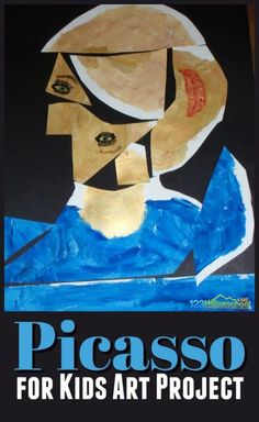 a poster with the words picasso for kids art project