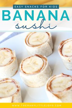 banana sushi on a plate with bananas in the background and text overlay reading easy snacks for kids