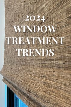 a window with the words, window treatment trend