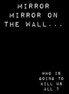 a black and white poster with the words mirror on the wall in it's center