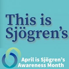 April is Sjögren's Awareness Month | Sjögren’s Foundation Sjogrens Awareness Month, Autoimmune Protocol Diet