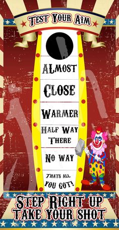 a circus poster with clowns on it and the words, test your aim almost close warmer half way no way