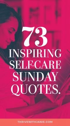 a woman reading a book with the words 73 inspirational self care sunday quotes